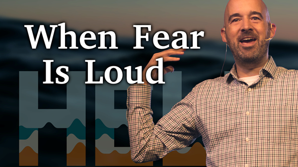 When Fear Is Loud - Psalm 27