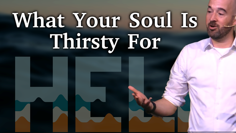 What Your Soul Is Thirsty For - Psalm 63