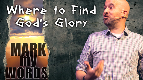 Where to Find God's Glory
